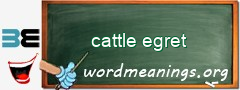 WordMeaning blackboard for cattle egret